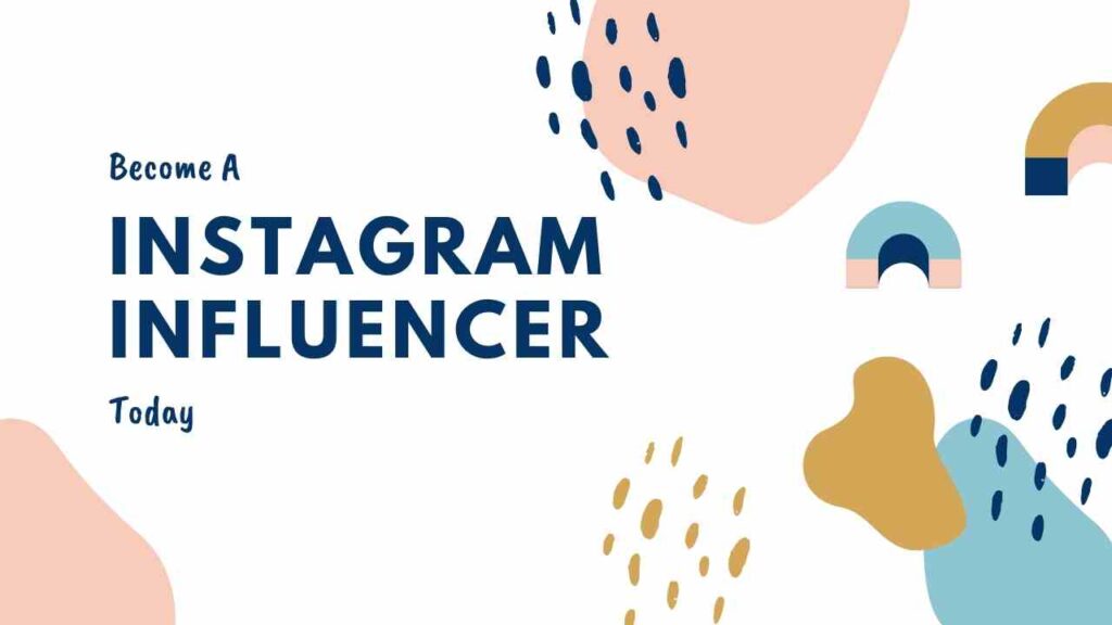 Become a Instagram Influencer today