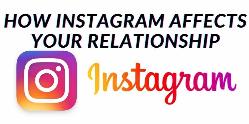 instagram affects relationship