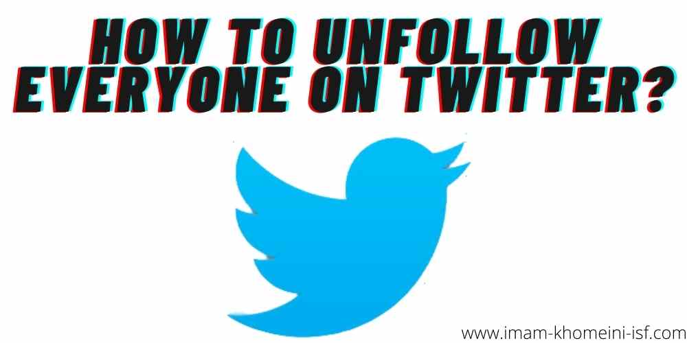 How to Unfollow everyone on Twitter