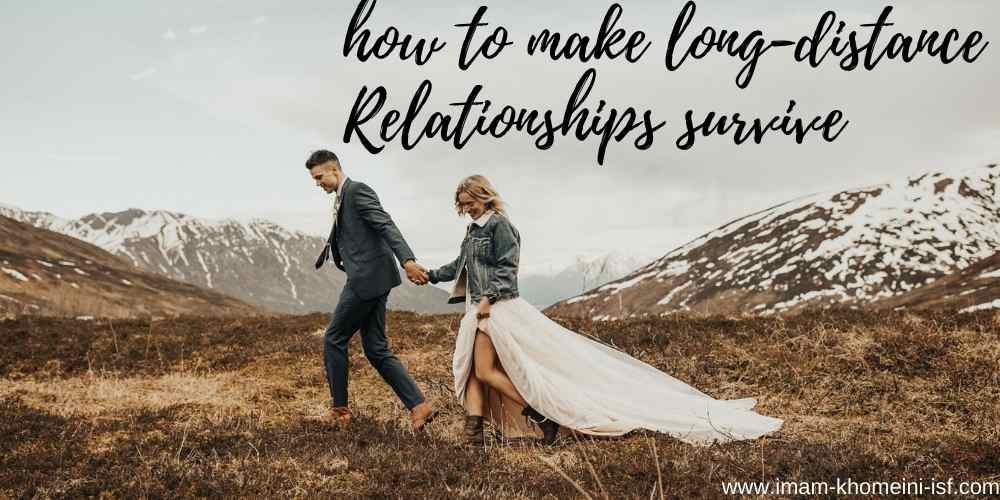 how to make long distance relationships survivehow to make long distance relationships survive